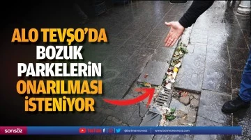 Alo Tevşo&rsquo;da bozuk parkelerin onarılması isteniyor