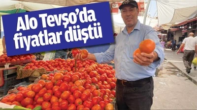 Alo Tevşo&rsquo;da fiyatlar d&uuml;şt&uuml;