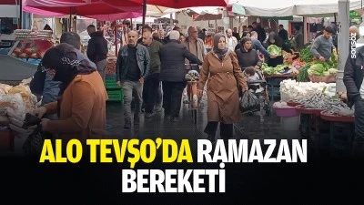Alo Tevşo&rsquo;da ramazan bereketi