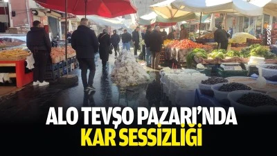 Alo Tevşo Pazarı&rsquo;nda kar sessizliği