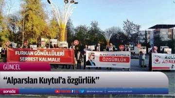 &ldquo;Alparslan Kuytul&rsquo;a &ouml;zg&uuml;rl&uuml;k&rdquo;
