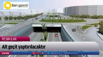 Alt ge&ccedil;it yaptırılacaktır