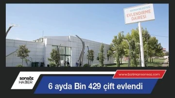 Altı ayda Bin 429 &ccedil;ift evlendi