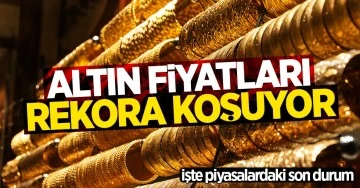 Altın fiyatları rekora koşuyor