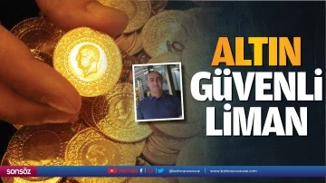 Altın g&uuml;venli liman