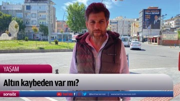 Altın kaybeden var mı?