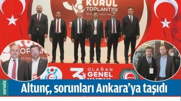 ALTUN&Ccedil;, SORUNLARI ANKARA'YA TAŞIDI