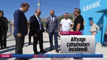 Altyapı &ccedil;alışmaları incelendi