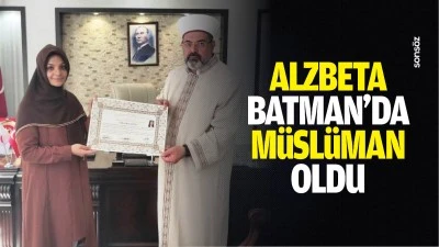 Alzbeta, Batman&rsquo;da M&uuml;sl&uuml;man oldu