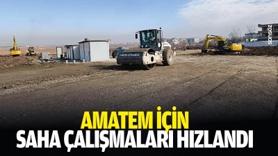 AMATEM i&ccedil;in saha &ccedil;alışmaları hızlandı