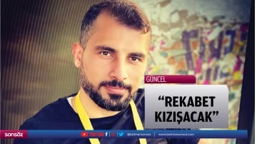 Amat&ouml;r&rsquo;den merhaba; &ldquo;Rekabet kızışacak&rdquo;