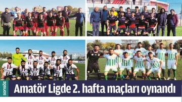 AMAT&Ouml;R LİGDE 2. HAFTA MA&Ccedil;LARI OYNANDI