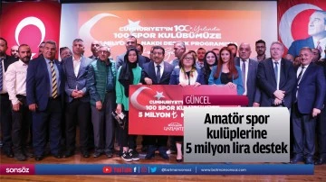 Amat&ouml;r spor kul&uuml;plerine 5 milyon lira destek