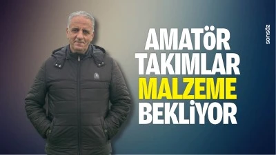 Amat&ouml;r takımlar malzeme bekliyor