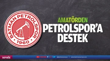Amat&ouml;rden Petrolspor&rsquo;a destek