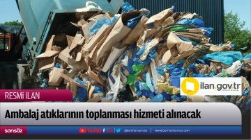 Ambalaj atıklarının toplanması hizmeti alınacak