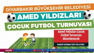 Amed Yıldızları &Ccedil;ocuk Futbol Turnuvası d&uuml;zenlenecek