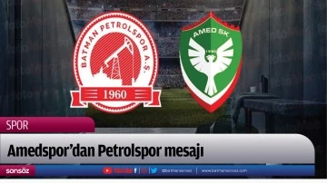Amedspor&rsquo;dan Petrolspor mesajı