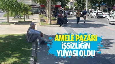 Amele pazarı, işsizliğin yuvası oldu