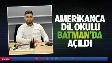 Amerikanca dil okulu, Batman&rsquo;da a&ccedil;ıldı