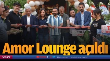 Amor Lounge a&ccedil;ıldı