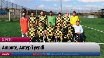 Ampute, Antep&rsquo;i yendi