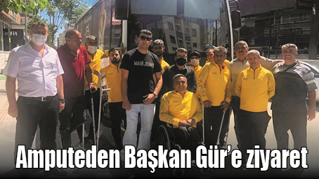 AMPUTEDEN BAŞKAN G&Uuml;R&rsquo;E ZİYARET