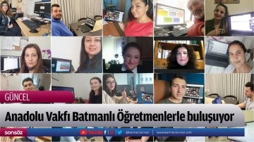 Anadolu Vakfı Batmanlı Öğretmenlerle buluşuyor