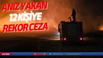 Anız yakan 12 kişiye rekor ceza