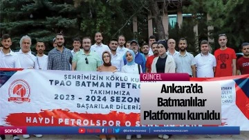 Ankara&rsquo;da Batmanlılar Platformu kuruldu