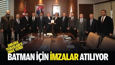 Ankara temasları sonu&ccedil; verdi: Batman i&ccedil;in imzalar atılıyor