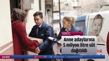 Anne adaylarına 5 milyon litre süt dağıtıldı