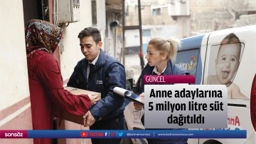 Anne adaylarına 5 milyon litre s&uuml;t dağıtıldı