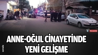 Anne-oğul cinayetinde yeni gelişme