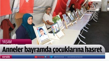 Anneler bayramda &ccedil;ocuklarına hasret