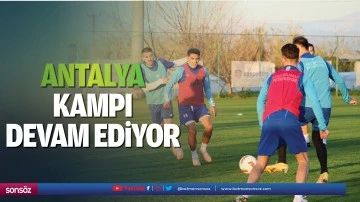 Antalya kampı devam ediyor