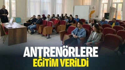 Antren&ouml;rlere eğitim verildi