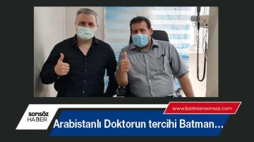 Arabistanlı Doktorun tercihi Batman&hellip;