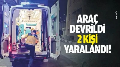 Ara&ccedil; devrildi, 2 kişi yaralandı!