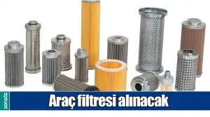 ARA&Ccedil; FİLTRESİ ALINACAK