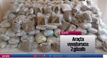Ara&ccedil;ta uyuşturucu: 2 g&ouml;zaltı