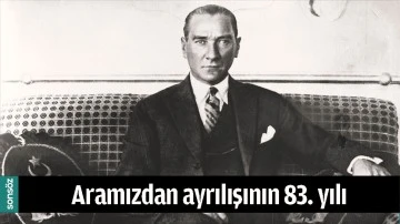 ARAMIZDAN AYRILIŞININ 83. YILI