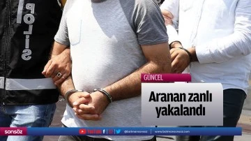 Aranan zanlı yakalandı