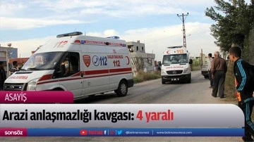 Arazi anlaşmazlığı kavgası: 4 yaralı