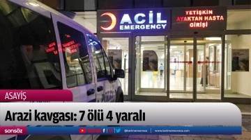 Arazi kavgası: 7 &ouml;l&uuml; 4 yaralı