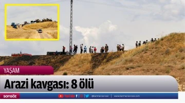 Arazi kavgası: 8 &ouml;l&uuml;