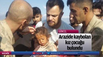 Arazide kaybolan kız &ccedil;ocuğu bulundu