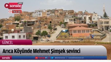 Arıca K&ouml;y&uuml;nde Mehmet Şimşek sevinci
