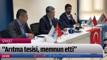 &ldquo;Arıtma tesisi, memnun etti&rdquo;