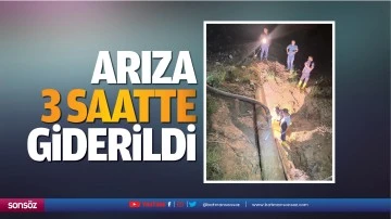 Arıza 3 saatte giderildi